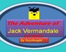 play The Adventure Of Jack Vermandale: Ultimate