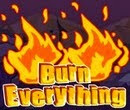 Burn Everything