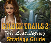play Golden Trails 2: The Lost Legacy Strategy Guide