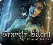 play Gravely Silent: House Of Deadlock