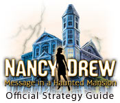 play Nancy Drew: Message In A Haunted Mansion Strategy Guide
