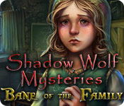 play Shadow Wolf Mysteries: Bane Of The Family