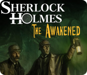 play Sherlock Holmes: The Awakened
