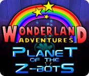 play Wonderland Adventures: Planet Of The Z-Bots