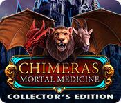 Chimeras: Mortal Medicine Collector'S Edition