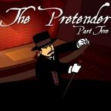 play The Pretender, Part Two