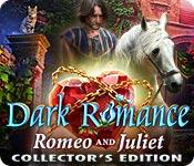 play Dark Romance: Romeo And Juliet Collector'S Edition