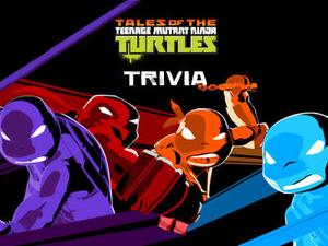 Teenage Mutant Ninja Turtles: Tales Of The Teenage Mutant Ninja Turtles Trivia Quiz
