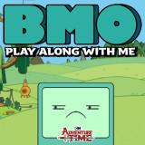 play Bmo Play Along With Me