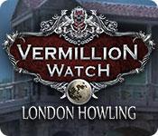 play Vermillion Watch: London Howling