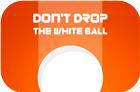 play Don-T Drop The White Ball Arcade