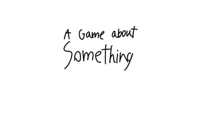 play A Game About Something