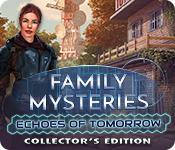 play Family Mysteries: Echoes Of Tomorrow Collector'S Edition