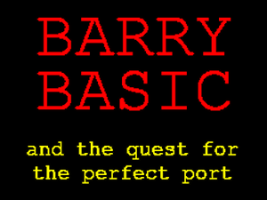 Barry Basic And The Quest For The Perfect Port