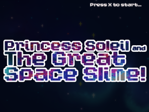play ⭒ Princess Soleil And The Great Space Slime ⭒