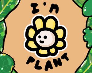 play I'M Plant