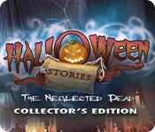 play Halloween Stories: The Neglected Dead Collector'S Edition