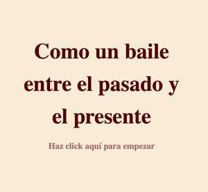 play Como Un Baile Entre El Pasado Y El Presente