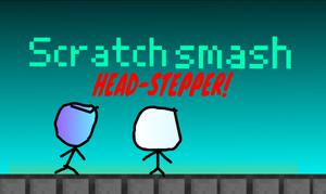 play Scratch Smash: Headstepper(Mobile Friendly)