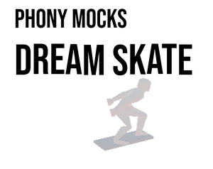 play Phony Mock'S Dreamskate