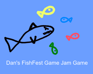 Dan'S Fish Fest Game Jam Game