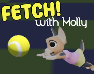 play Fetch! With Molly