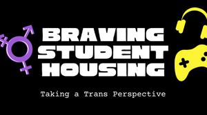 Braving Student Housing