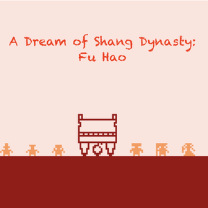 A Dream Of Shang Dynasty: Fu Hao game