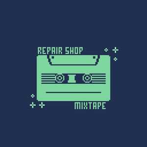 play Repair Shop Mixtape
