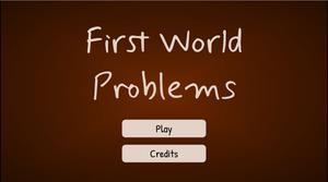 play First World Problems