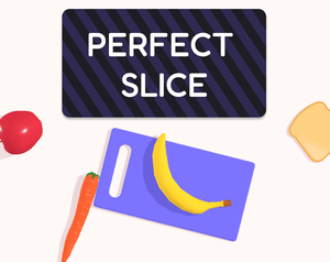 Perfect Slice (Wip)