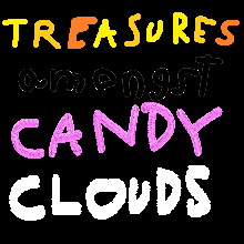 Treasures Amongst Candy Clouds